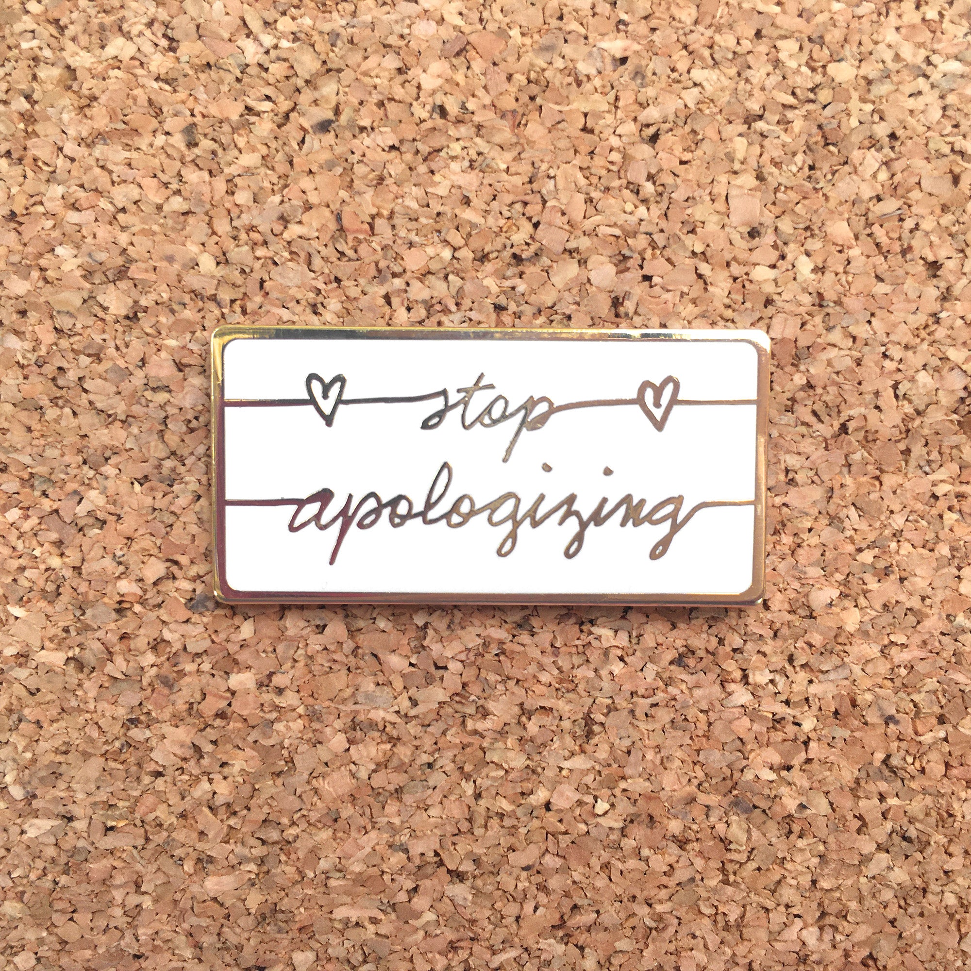 “Stop Apologizing” Enamel Pin – Empowerment & Self-Confidence Pin