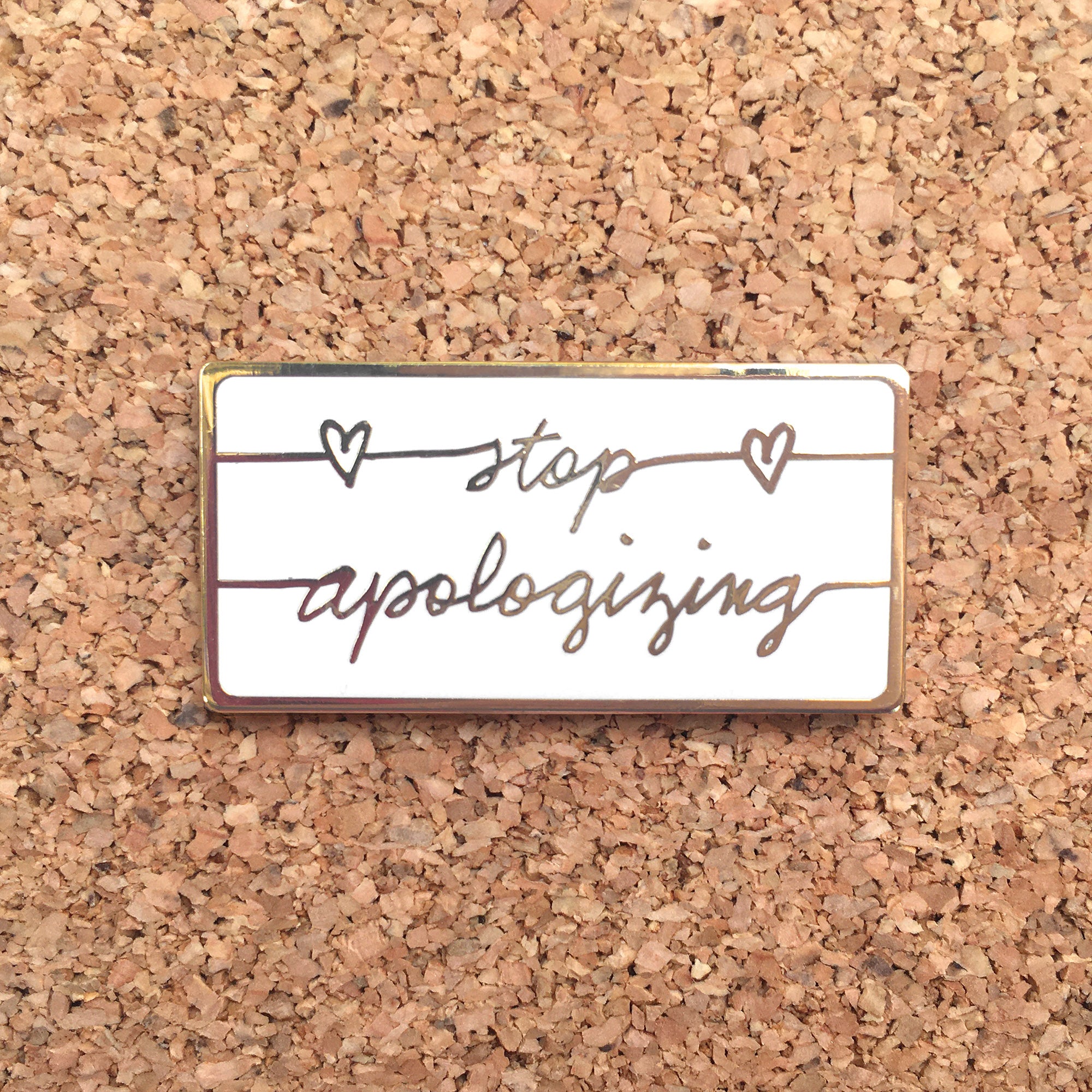 Stop Apologizing Enamel Pin: Empowerment & Self-Confidence Badge | Main Street Collective