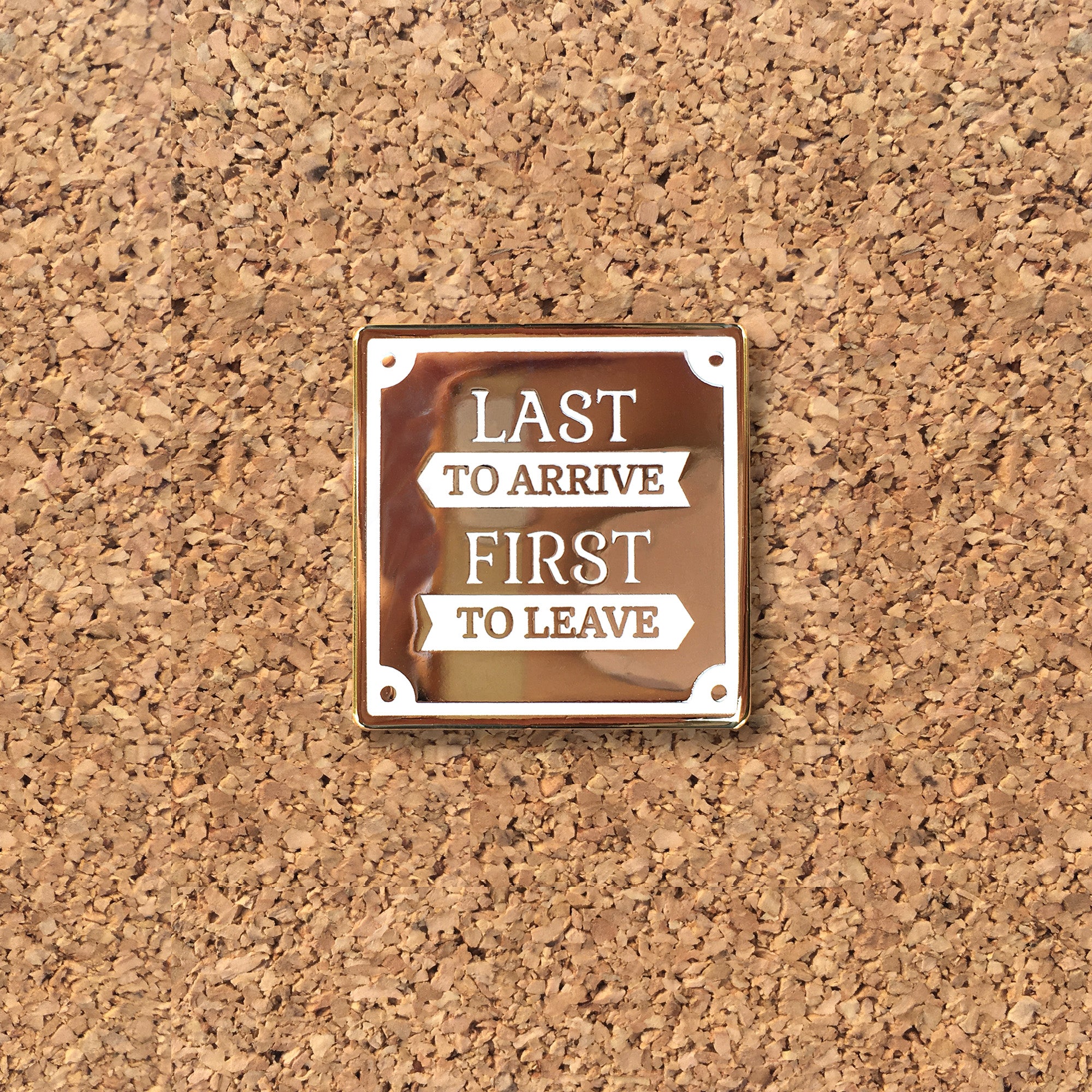 “Last to Arrive, First to Leave” Enamel Pin – Introvert & Anti-Social Humor Pin