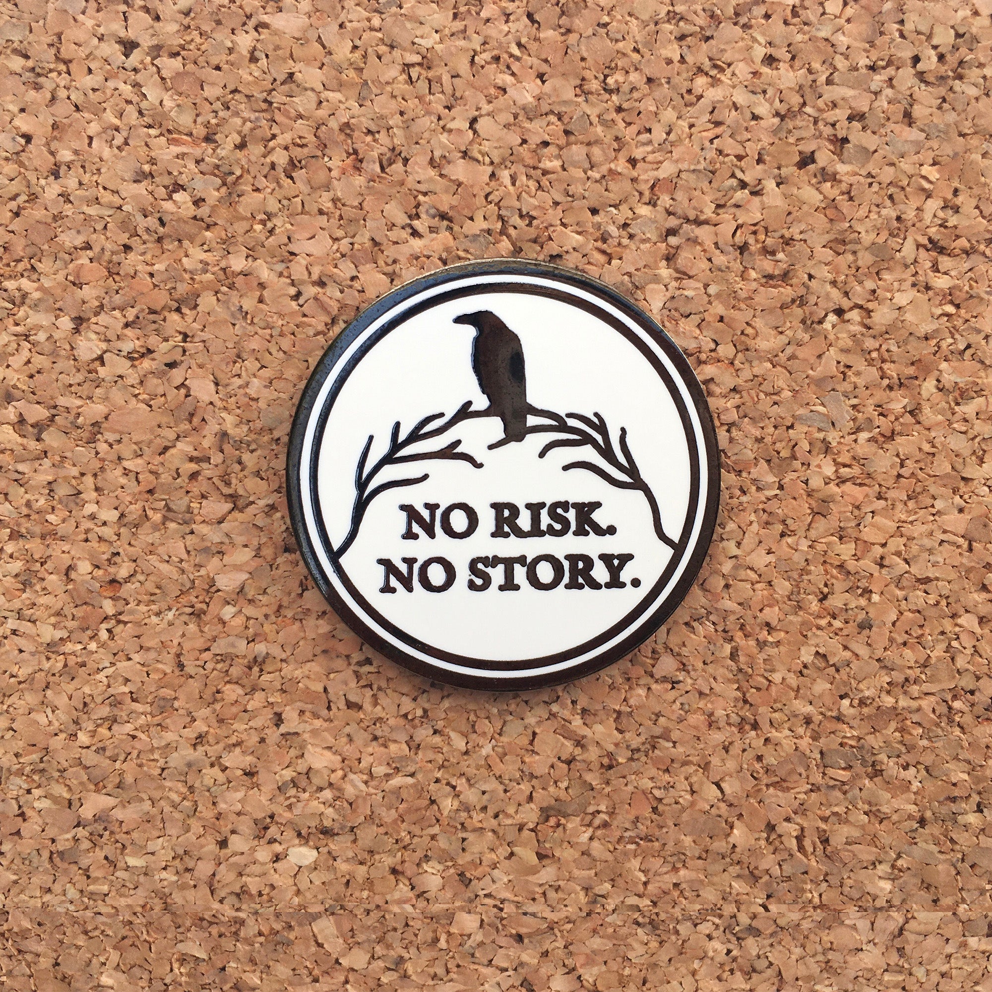 “No Risk. No Story.” Enamel Pin – Motivational Writer & Creative Pin