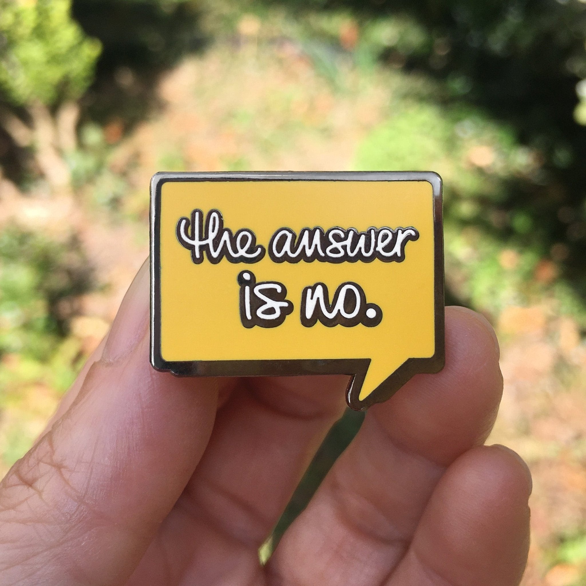 "The Answer is No" Enamel Pin: Funny Speech Bubble for Boundary Setting - Introvert Gift