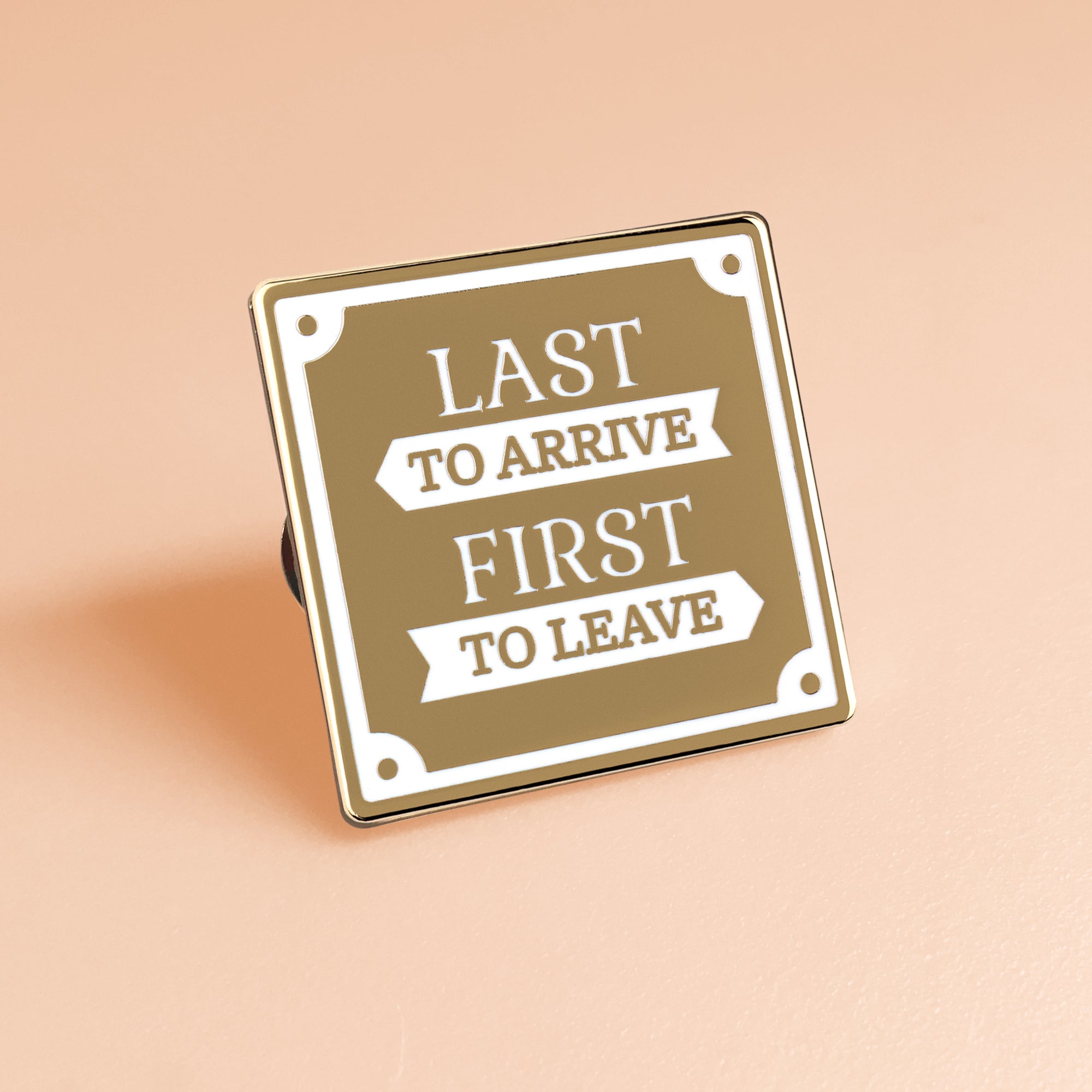 Last to Arrive, First to Leave Enamel Pin - Introvert Humor by Main Street Collective