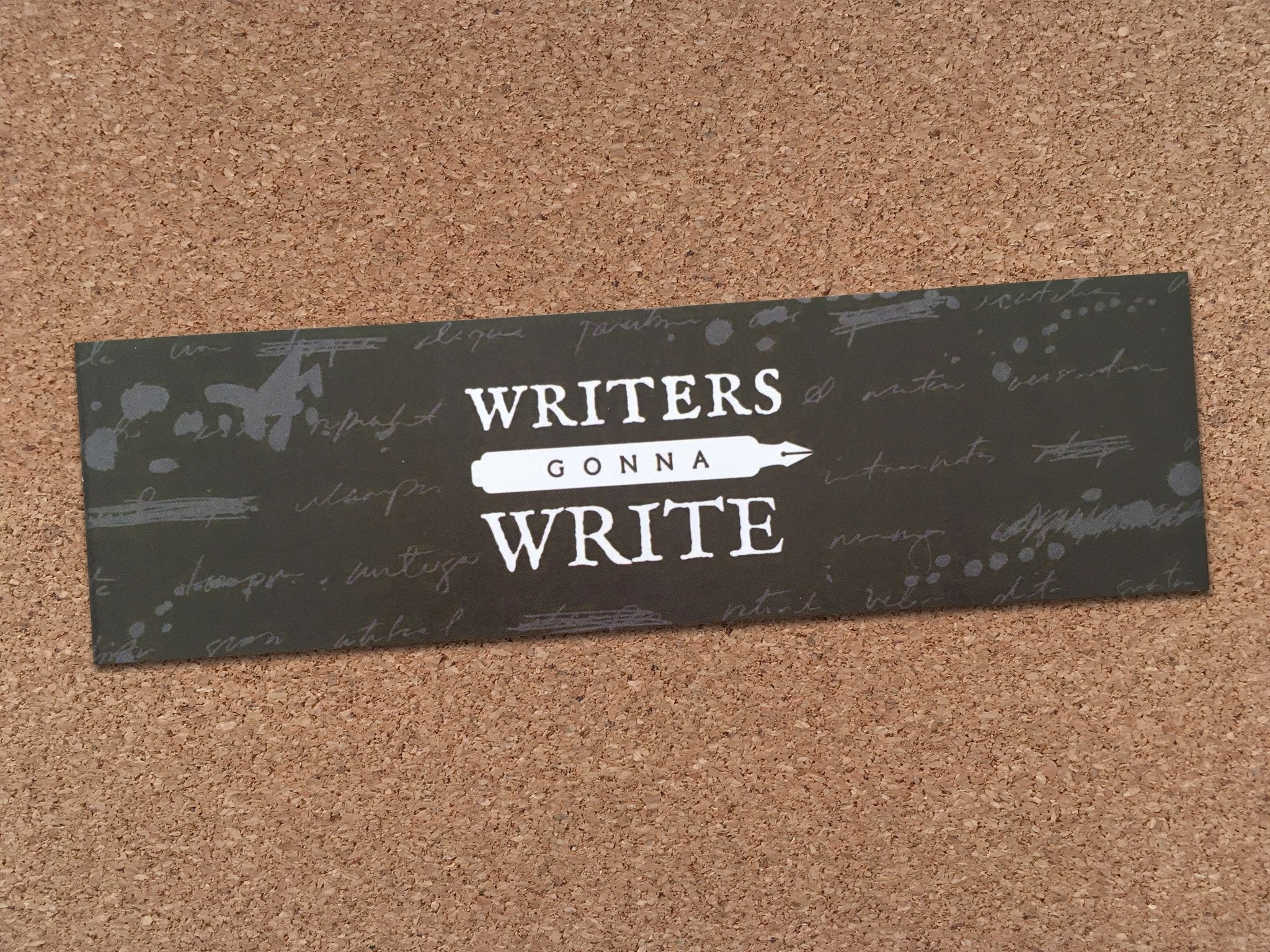 “Writers Gonna Write” Pen & Ink Bookmark