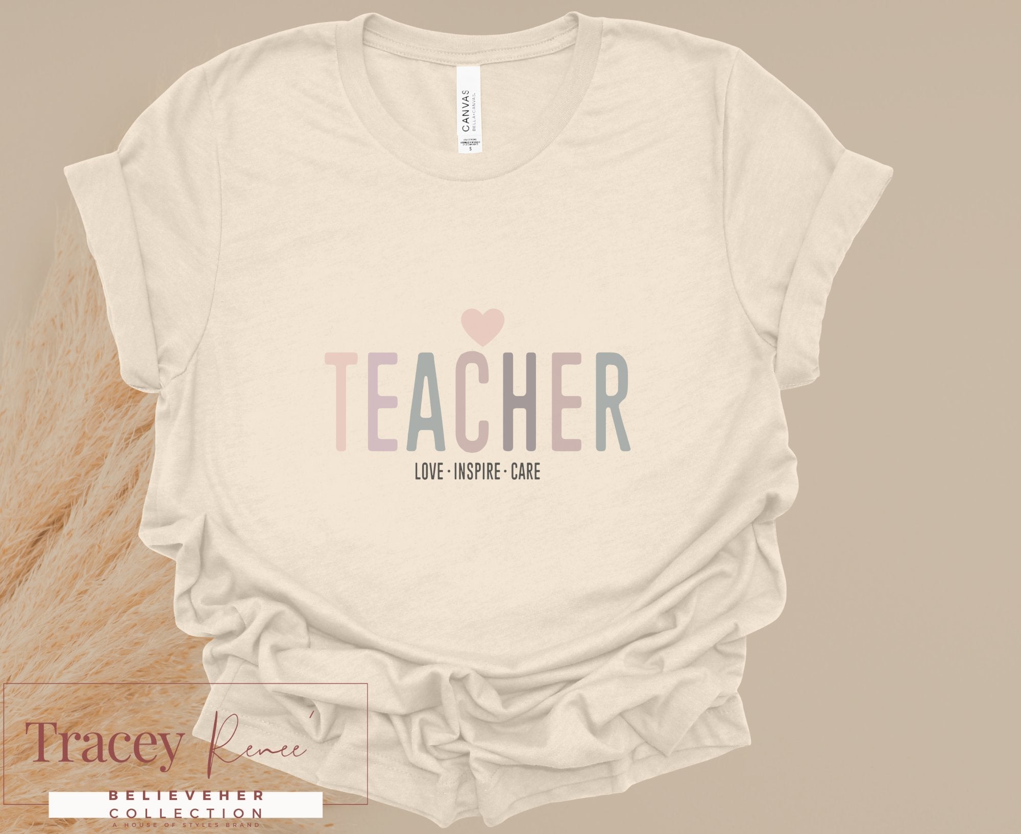 Teacher Appreciation T-Shirt: Love Inspire Care Design - Gift for Educators, Spring Collection by Tracey Renee Collective
