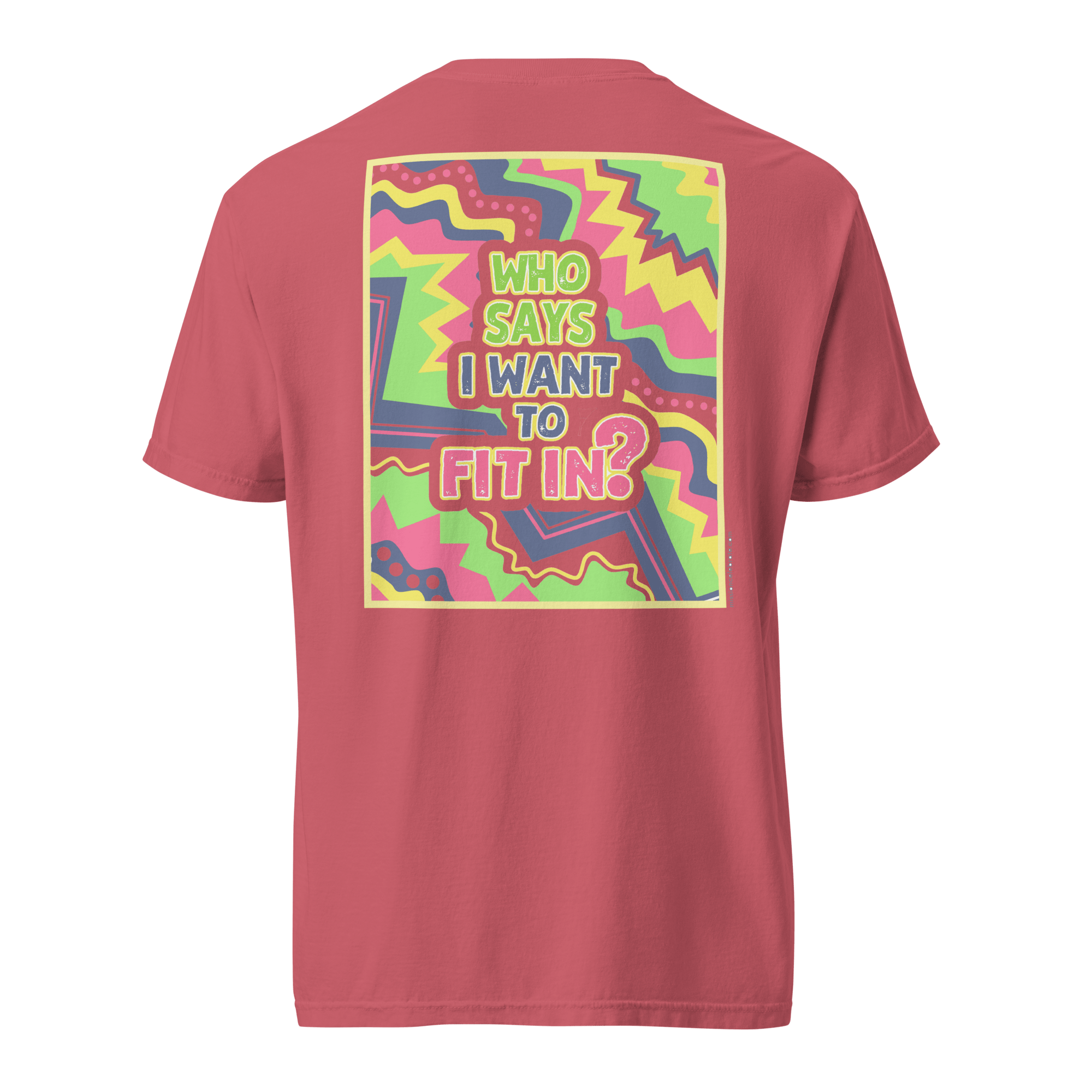 Who Says I Want To Fit In Art Comfort Colors Short Sleeve Tees