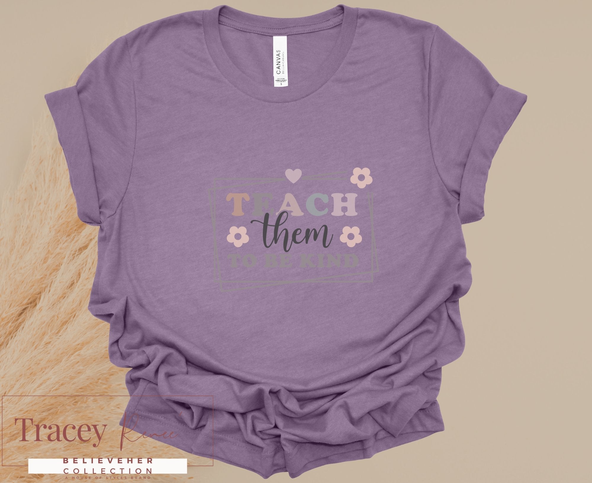 TEACH them to be KIND T-Shirt: Tracey Renee Believerher Collection, Purple top for Teachers, Gift Idea
