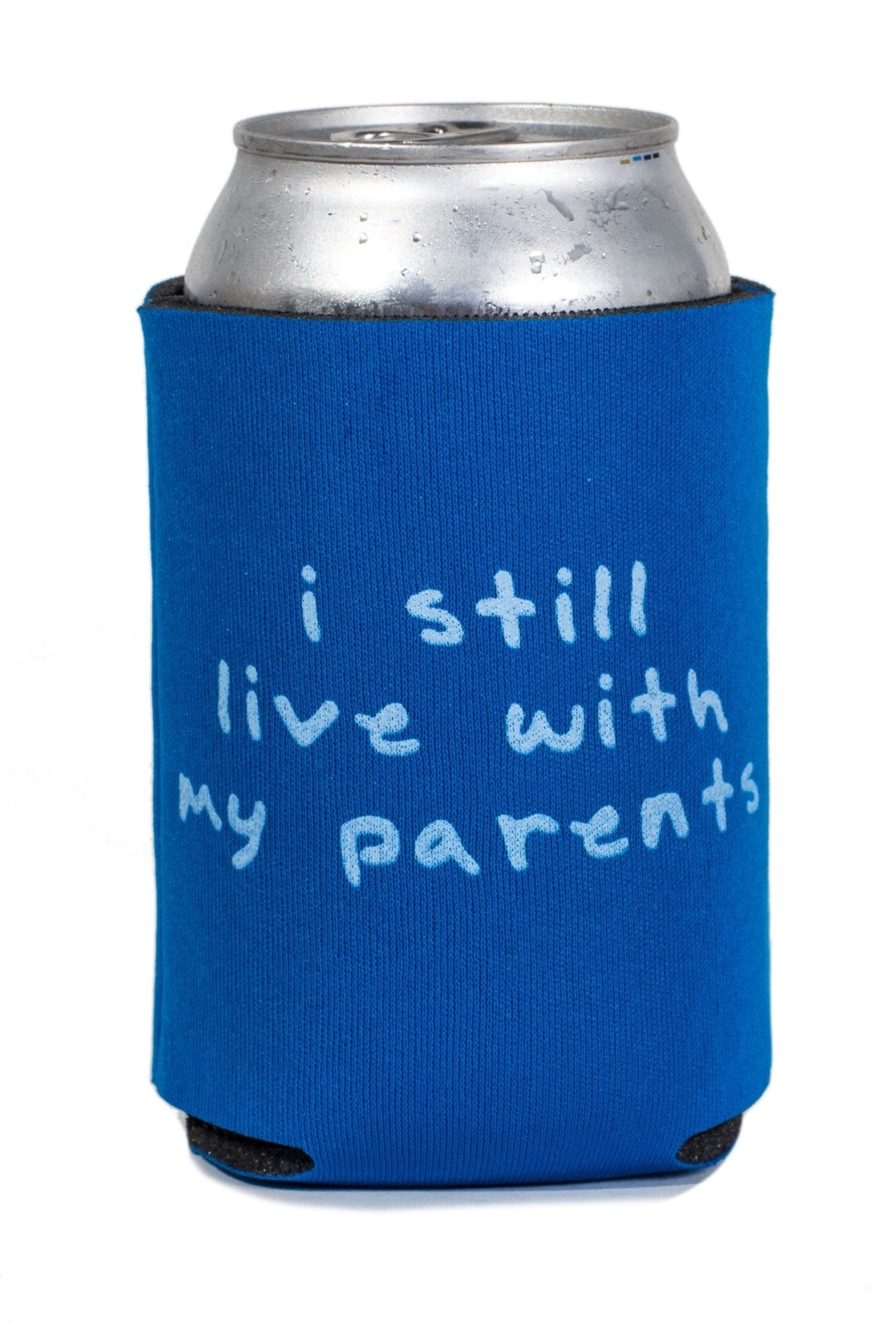 Funny Can Cooler: "I Still Live With My Parents" - Novelty Beverage Sleeve for Adults