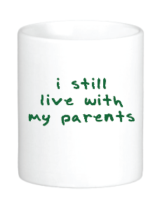 I Still Live With My Parents Mug - White Coffee Cup Funny