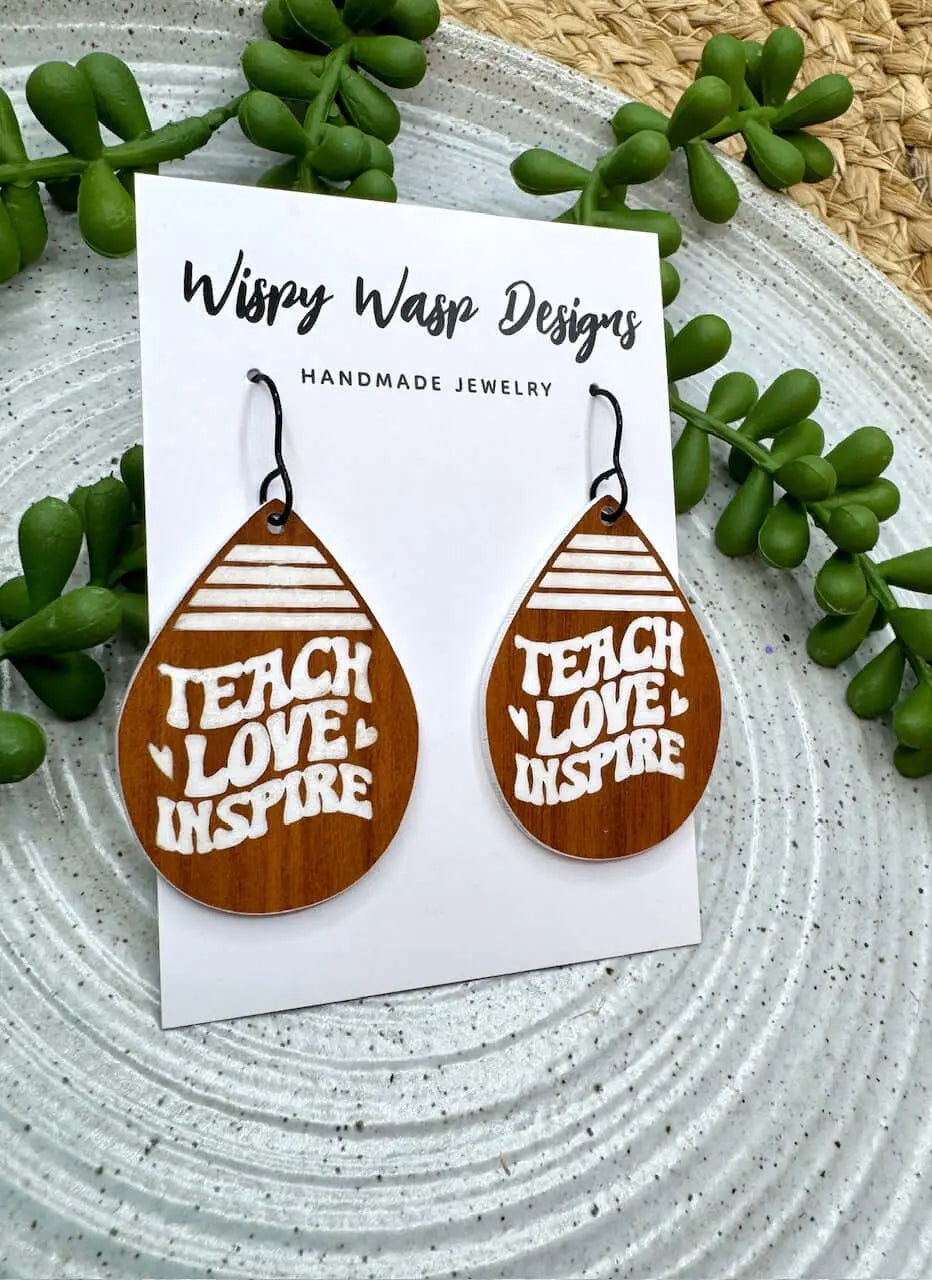 Teacher Earrings - Teach Love Inspire - Handmade Wood Acrylic Earrings - Teacher Gift - Wispy Wasp Designs