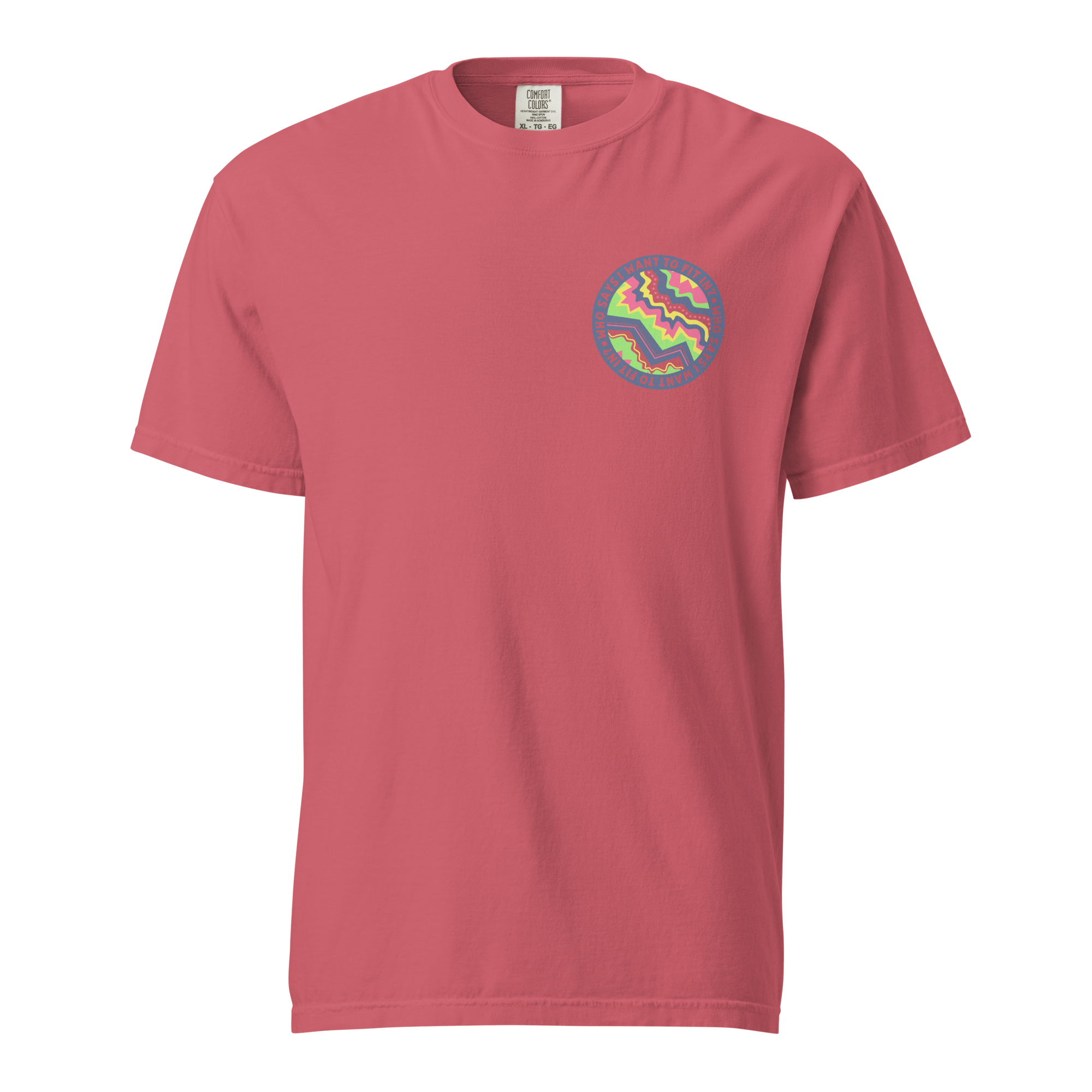 Who Says I Want To Fit In Art Comfort Colors Short Sleeve Tees