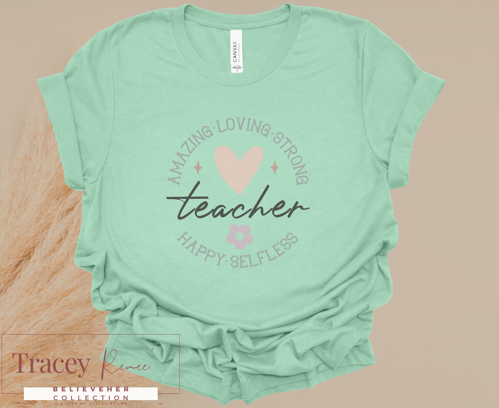 Mint Teacher T-shirt: Amazing Loving Strong Design by Tracey Renee Collection