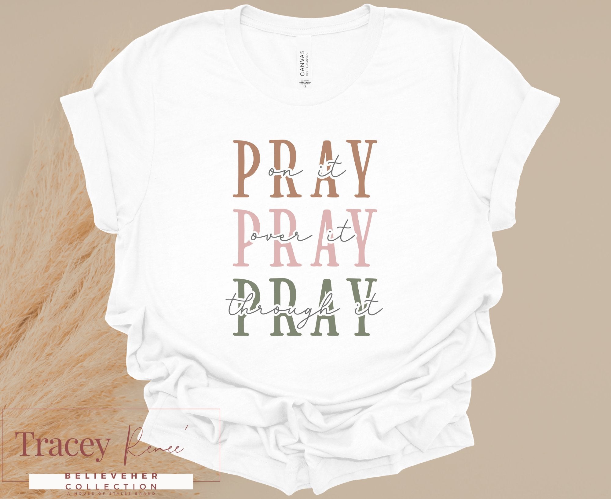 Christian T-shirt: "PRAY on it, over it, through it" - Faith Apparel by Tracey Renee Believer Collection