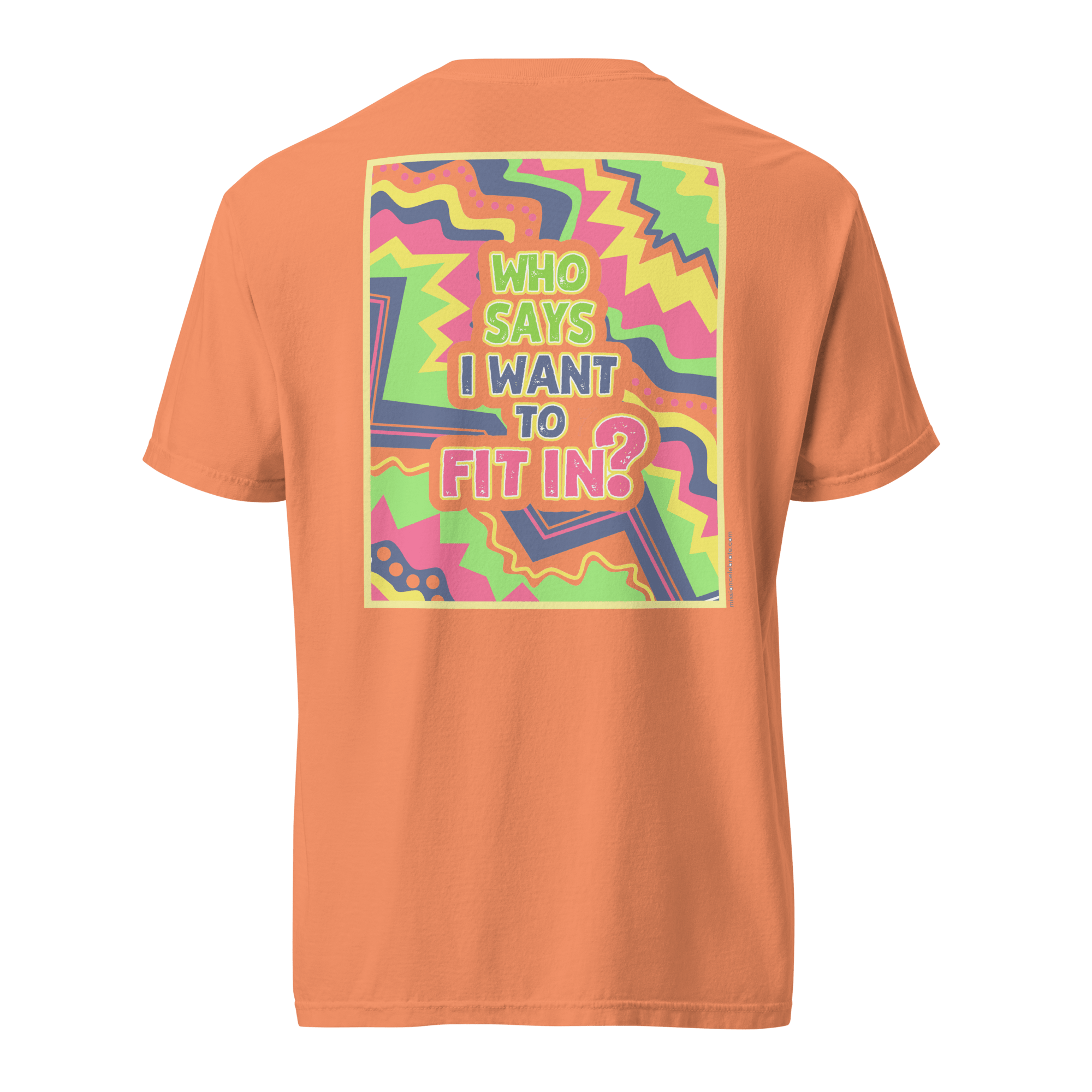 Who Says I Want To Fit In Art Comfort Colors Short Sleeve Tees