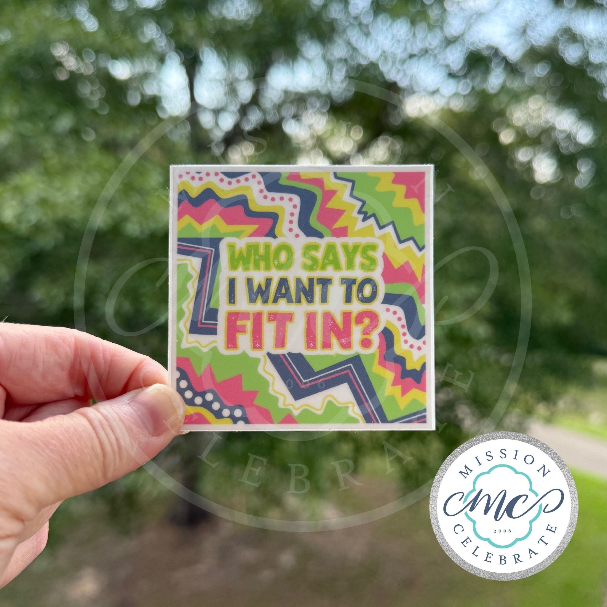 Who Says I Want To Fit In Art (colorful) Decal (Interior / Exterior Use)