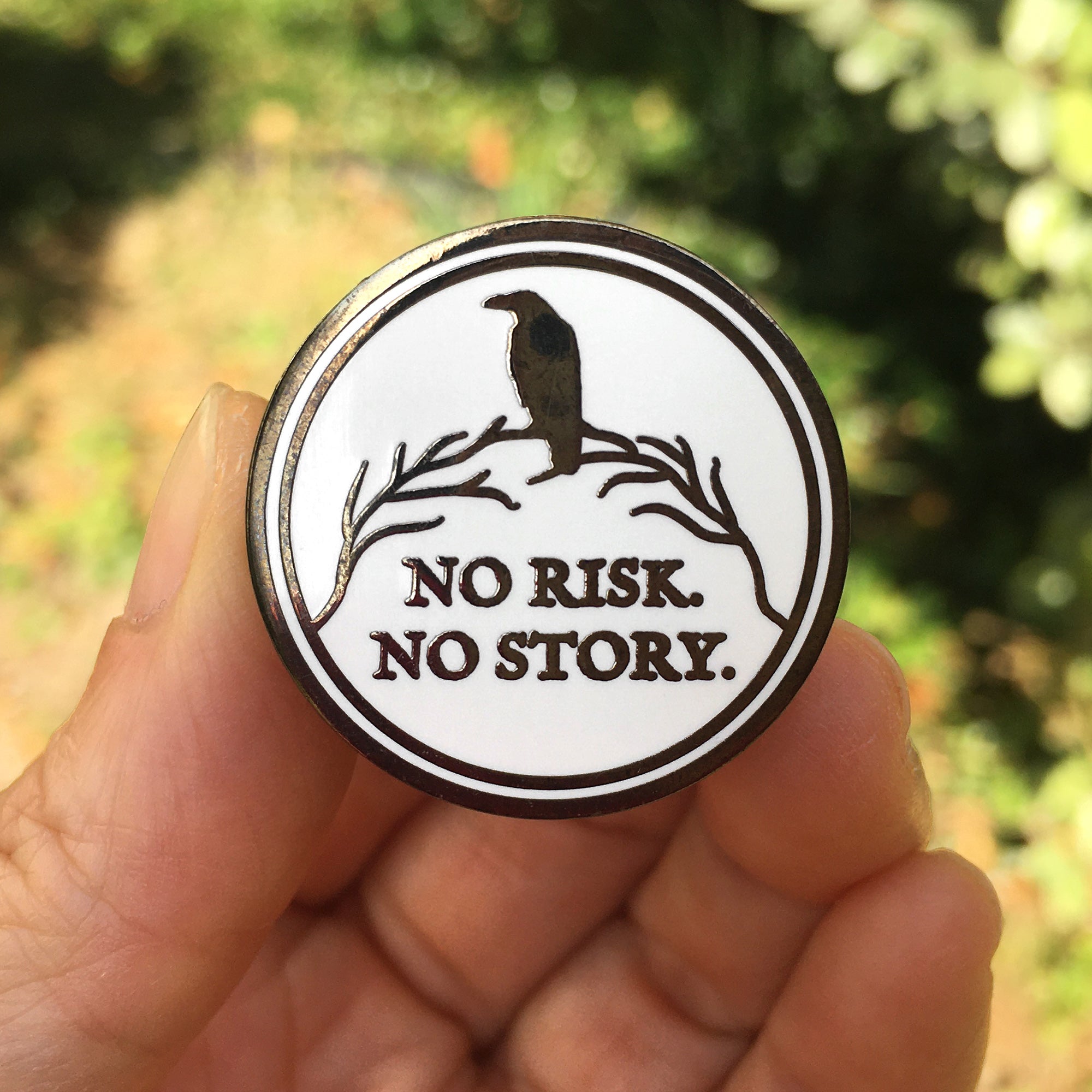 No Risk No Story Enamel Pin - Raven Motivation for Writers & Creatives - Main Street Collective
