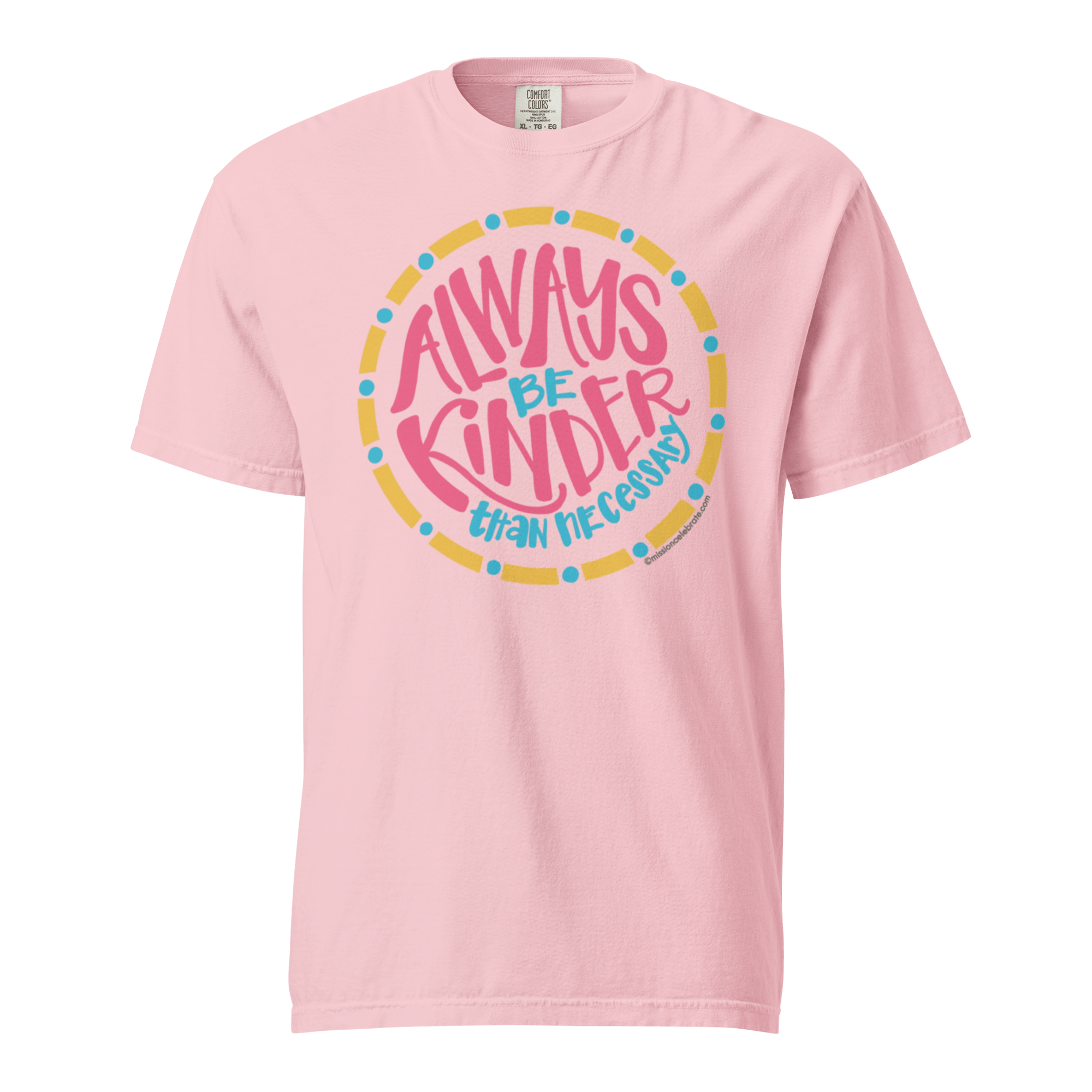 Pink Always Be Kinder Than Necessary T-Shirt by Leslie Gonce