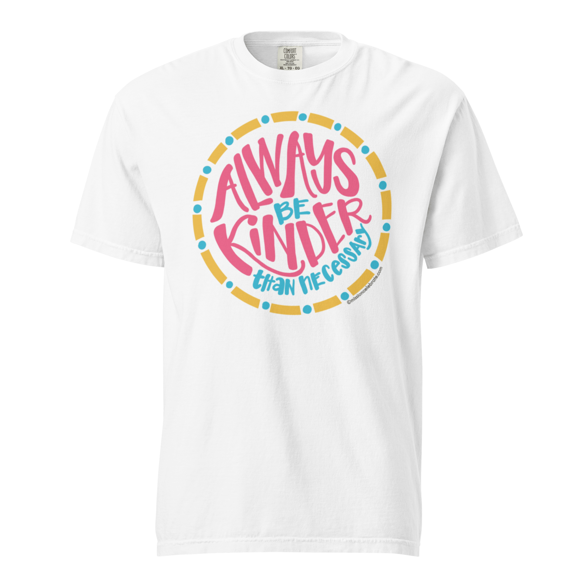 Kindness T-Shirt: "Always Be Kinder" Comfort Colors Tee by Mississippi Artist Leslie Gonce