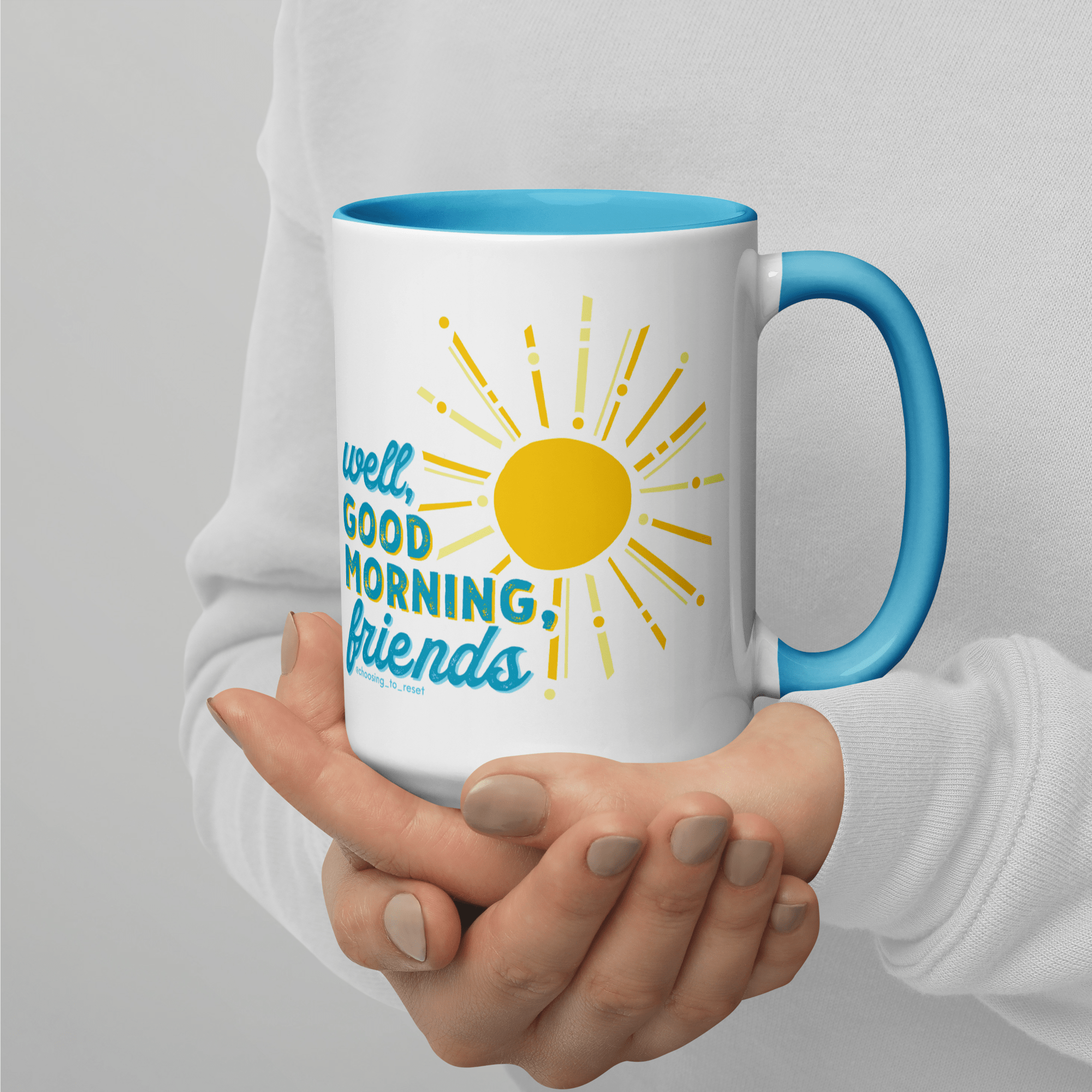 Well Good Morning Friends Mug - Blue Accent Coffee Cup Held in Hands - Inspirational Positive Mug Gift for Friends