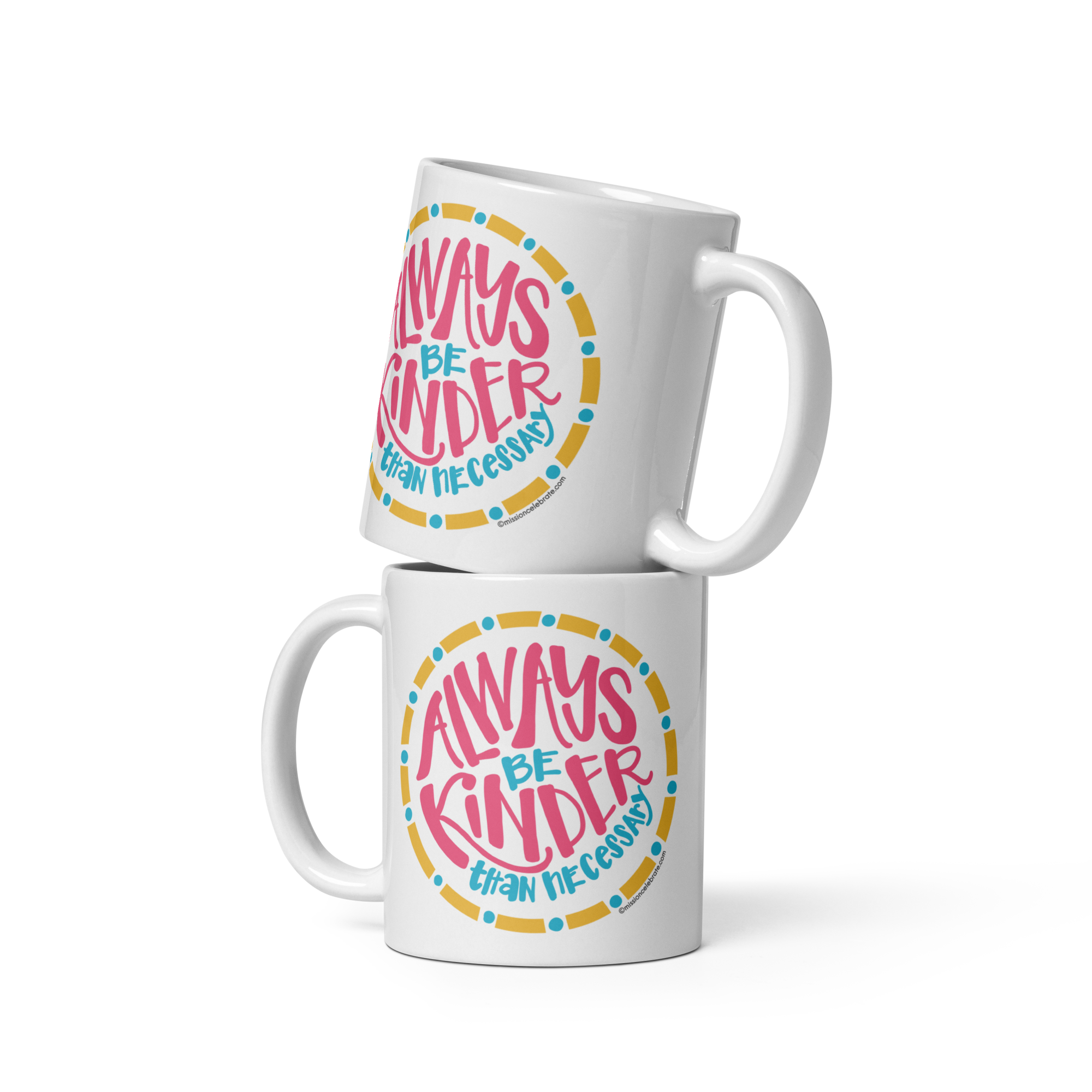 Always Be Kinder Than Necessary Handdrawn Art by Mississippi Artist Leslie Gonce Ceramic Mug (11oz or 15oz white mug)