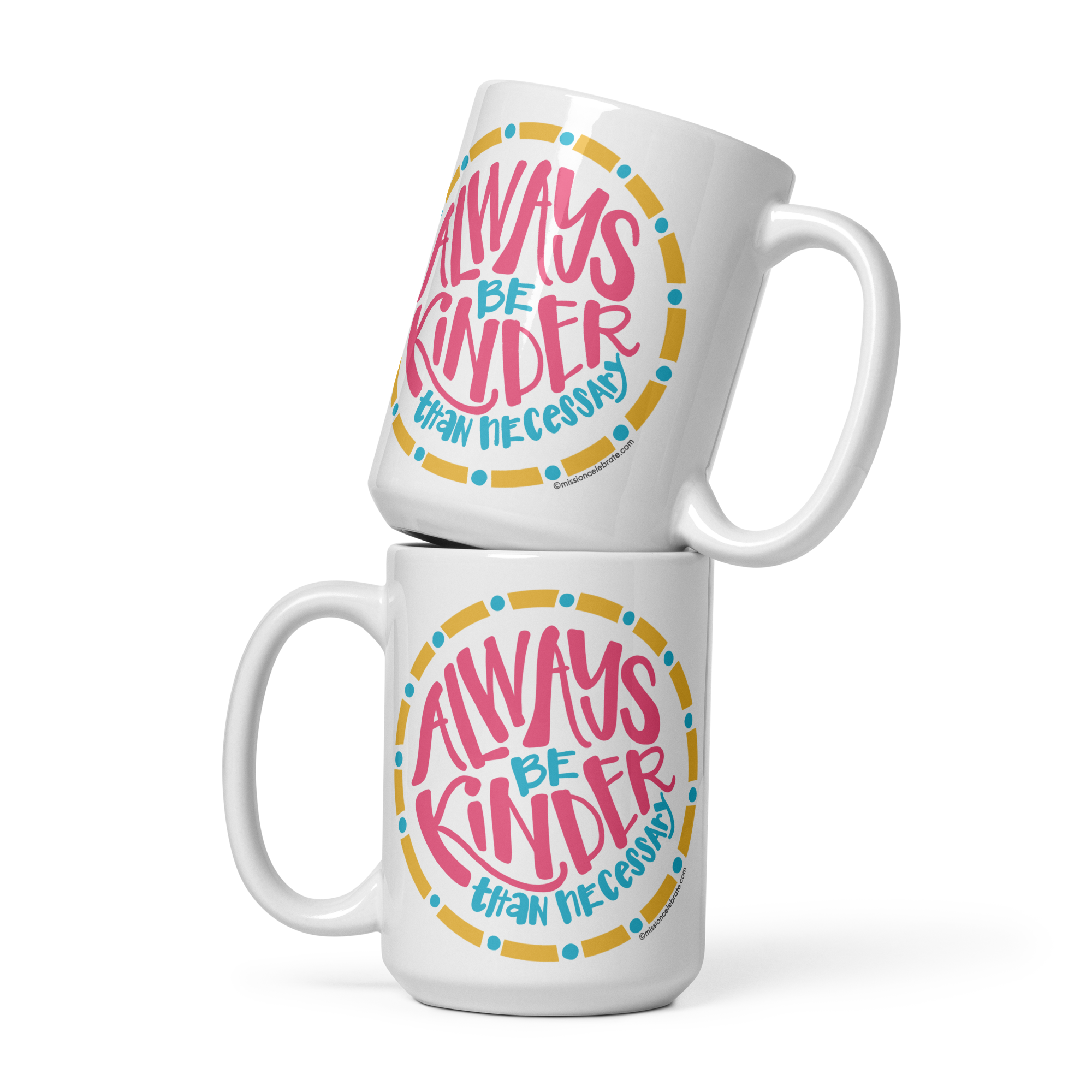 Always Be Kinder Than Necessary Handdrawn Art by Mississippi Artist Leslie Gonce Ceramic Mug (11oz or 15oz white mug)
